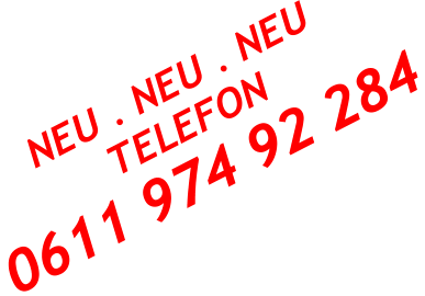 NEU . NEU . NEU TELEFON 0611 974 92 284
