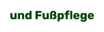 und Fußpflege